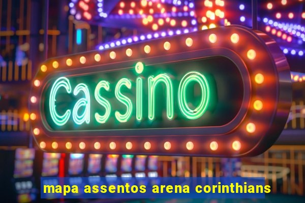 mapa assentos arena corinthians